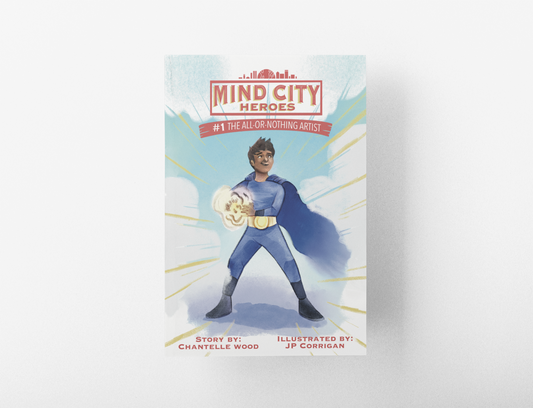 Mind City Heroes #1: The All-or-Nothing Artist (Paperback)